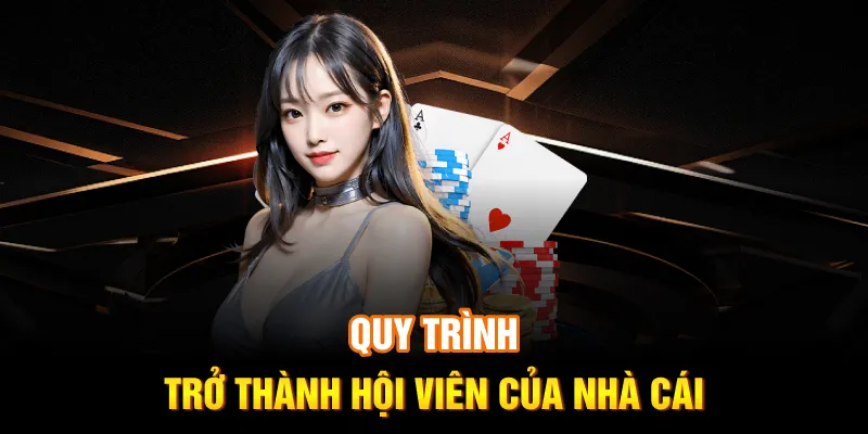 Quy trình tham gia trở thành hội viên debet