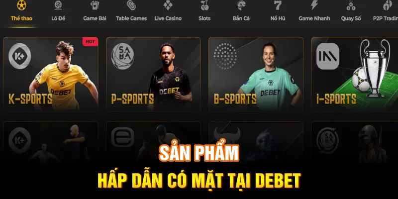 Tổng hợp trò chơi hot nhất nhà cái debet